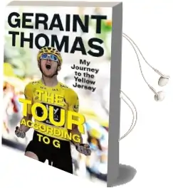 The Tour According to g: My Journey to the Yellow Jersey Audiobook download free by Geraint Thomas
