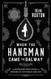 Audiobook When the Hangman Came to Galway: A Gruesome True Story of Murder in Victorian Ireland author Dean Ruxton