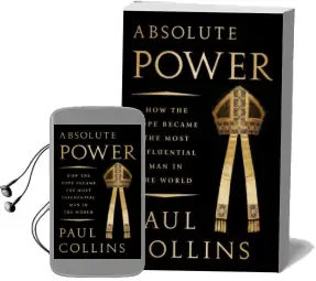 Absolute Power: How the Pope Became the Most Influential man in the World Audiobook download free by Paul Collins