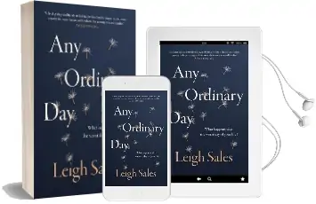Any Ordinary Day: Blindsides, Resilience and What Happens After the Worst day of Your Life Audiobook download free by Leigh Sales