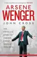 Audiobook Arsene Wenger: The Inside Story of Arsenal Under Wenger author John Cross