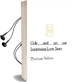 Cole and sav: Our Surprising Love Story Audiobook download free by Thomas Nelson