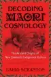 Audiobook Decoding Maori Cosmology: The Ancient Origins of new Zealand'S Indigenous Culture author Laird Scranton