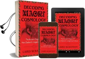 Decoding Maori Cosmology: The Ancient Origins of new Zealand'S Indigenous Culture Audiobook download free by Laird Scranton