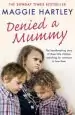 Audiobook Denied a Mummy: The Heartbreaking Story of Three Little Children Searching for Someone to Love Them. author Maggie Hartley
