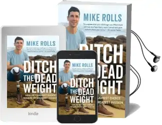 Ditch the Dead Weight: How my Toughest Choice Became my Greatest Mission Audiobook download free by Mike Rolls