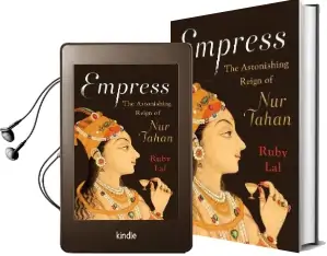 Empress: The Astonishing Reign of nur Jahan Audiobook download free by Ruby Lal
