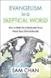Audiobook Evangelism in a Skeptical World: How to Make the Unbelievable News About Jesus More Believable author Sam Chan