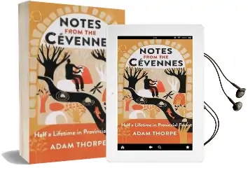 Notes From the Cevennes: Half a Lifetime in Provincial France Audiobook download free by Adam Thorpe