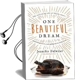 One Beautiful Dream: The Rollicking Tale of Family Chaos, Personal Passions, and Saying yes to Them Both Audiobook download free by Jennifer Fulwiler