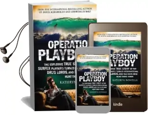 Operation Playboy: Playboy Surfers Turned International Drug Lords - the Explosive True Story Audiobook download free by Kathryn Bonella