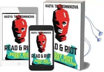 Read & Riot: A Pussy Riot Guide to Activism Audiobook download free by Nadya Tolokonnikova