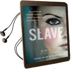 Slave: Snatched off Britain'S Streets. the Truth From the Victim who Brought Down her Traffickers. Audiobook download free by Anna