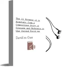 The 21 Escapes of lt Alastair Cram: A Compelling Story of Courage and Endurance in the Second World war Audiobook download free by David M. Guss