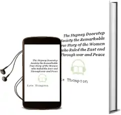 The Stepney Doorstep Society: The Remarkable True Story of the Women who Ruled the East end Through war and Peace Audiobook download free by Kate Thompson