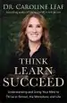Audiobook Think, Learn, Succeed: Understanding and Using Your Mind to Thrive at School, the Workplace, and Life author Dr. Caroline Leaf