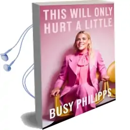 This Will Only Hurt a Little Audiobook download free by Busy Philipps