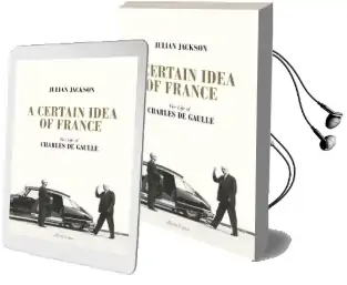 A Certain Idea of France: The Life of Charles de Gaulle Audiobook download free by Julian Jackson