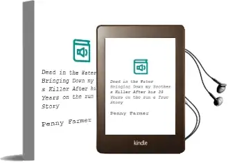 Dead in the Water - Bringing Down my Brother'S Killer After his 39 Years on the run - a True Story Audiobook download free by Penny Farmer