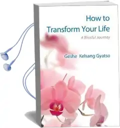 How to Transform Your Life: A Blissful Journey Audiobook download free by Geshe Kelsang Gyatso