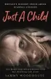 Audiobook Just a Child: Britain'S Biggest Child Abuse Scandal Exposed author Sammy Woodhouse