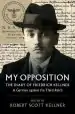 Audiobook My Opposition: The Diary of Friedrich Kellner - a German Against the Third Reich author Friedrich Kellner