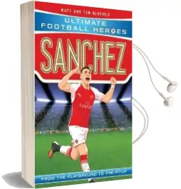 Sanchez (Ultimate Football Heroes) - Collect Them all! Audiobook download free by Matt Oldfield