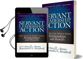Servant Leadership in Action: How you can Achieve Great Relationships and Results Audiobook download free by Ken Blanchard