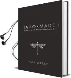 Tailor Made: Discover the Secret to who god Created you to be Audiobook download free by Alex Seeley