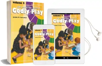 The Complete Guide to Godly Play: Volume 4, Revised and Expanded Audiobook download free by Jerome W. Berryman