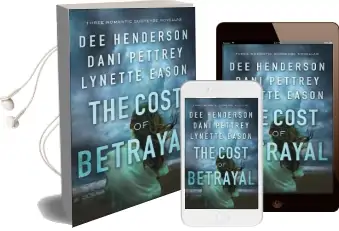 The Cost of Betrayal: Three Romantic Suspense Novellas Audiobook download free by Dee Henderson