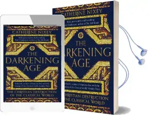 The Darkening age: The Christian Destruction of the Classical World Audiobook download free by Catherine Nixey