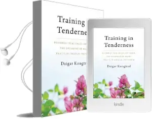 Training in Tenderness: Buddhist Teachings on Tsewa, the Radical Openness of Heart That can Change the World Audiobook download free by Dzigar Kongtrul