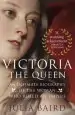Audiobook Victoria: The Queen: An Intimate Biography of the Woman who Ruled an Empire author Julia Baird