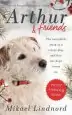 Audiobook Arthur and Friends: The Incredible Story of a Rescue Dog, and how our Dogs Rescue us author Mikael Lindnord