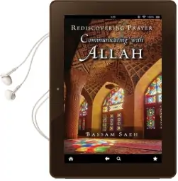 Communicating With Allah: Rediscovering Prayer (Salah) Audiobook download free by Dr. Bassam Saeh