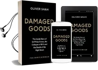 Damaged Goods: The Inside Story of sir Philip Green, the Collapse of bhs and the Death of the High Street (The Sunday Times top 10 Bestseller) Audiobook download free by Oliver Shah