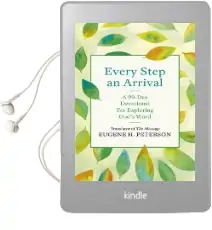 Every Step an Arrival: A 90-Day Devotional for Exploring God'S Word Audiobook download free by Eugene Peterson