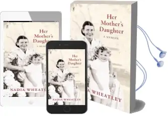 Her Mother'S Daughter: A Memoir Audiobook download free by Nadia Wheatley
