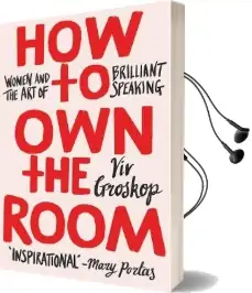 How to own the Room: Women and the art of Brilliant Speaking Audiobook download free by Viv Groskop