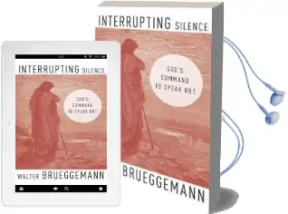 Interrupting Silence: God'S Command to Speak out Audiobook download free by Walter Brueggemann