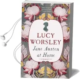 Jane Austen at Home: A Biography Audiobook download free by Lucy Worsley