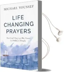 Life-Changing Prayers: How god Displays his Power to Ordinary People Audiobook download free by Michael Youssef
