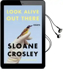Look Alive out There: Essays Audiobook download free by Sloane Crosley