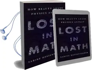 Lost in Math: How Beauty Leads Physics Astray Audiobook download free by Sabine Hossenfelder