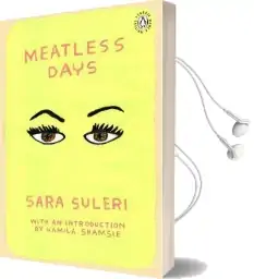 Meatless Days: Introduction by the Winner of the 2018 Women'S Prize for Fiction Kamila Shamsie Audiobook download free by Sara Suleri