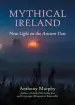 Audiobook Mythical Ireland: New Light on the Ancient Past author Anthony Murphy