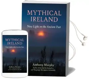 Mythical Ireland: New Light on the Ancient Past Audiobook download free by Anthony Murphy