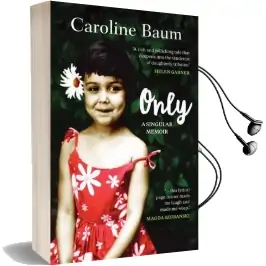 Only: A Singular Memoir Audiobook download free by Caroline Baum
