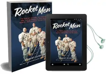 Rocket men: The Daring Odyssey of Apollo 8 and the Astronauts who Made Man'S First Journey to the Moon Audiobook download free by Robert Kurson